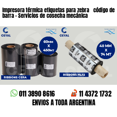 Impresora térmica etiquetas para zebra  código de barra - Servicios de cosecha mecánica